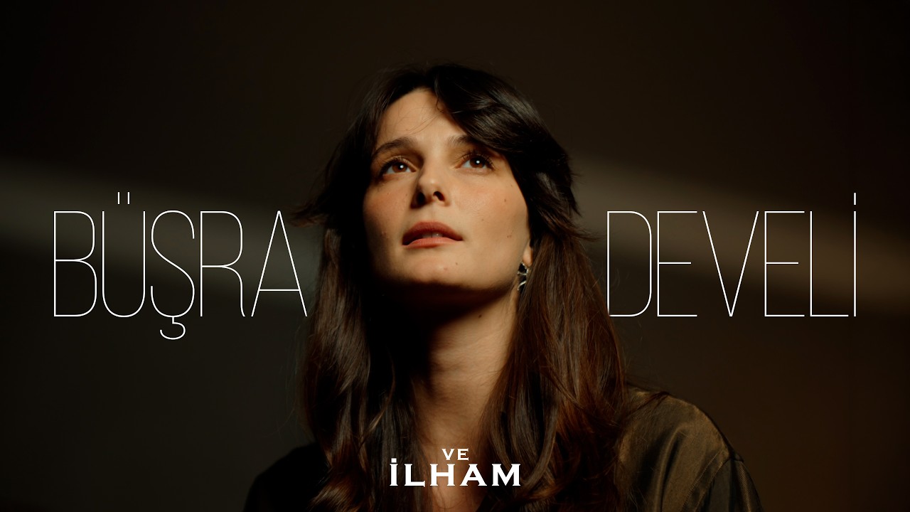 Büşra Develi ve İlham