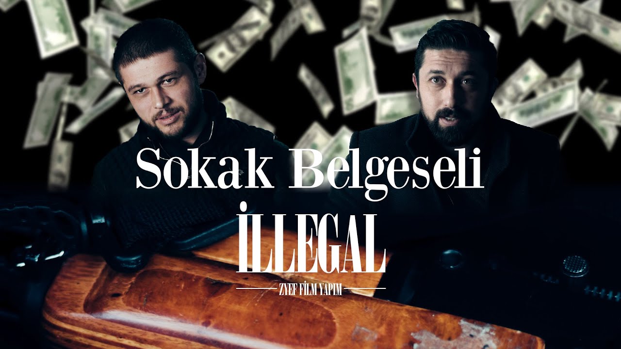 Sokak Belgeseli — İLLEGAL